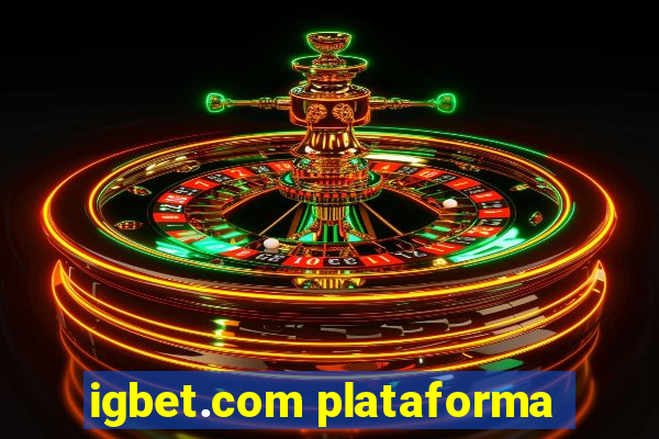 igbet.com plataforma